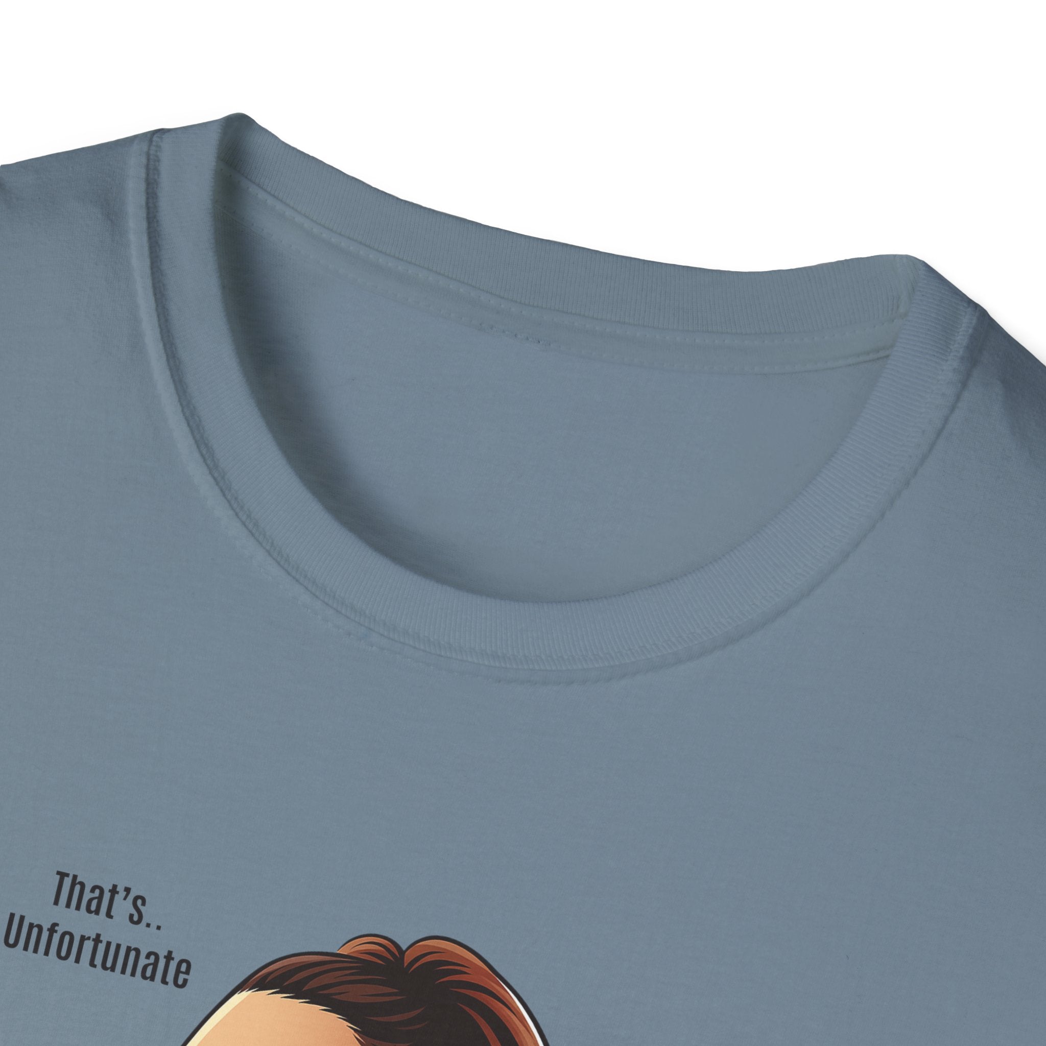 That's Unfortunate - Girl - T-Shirt