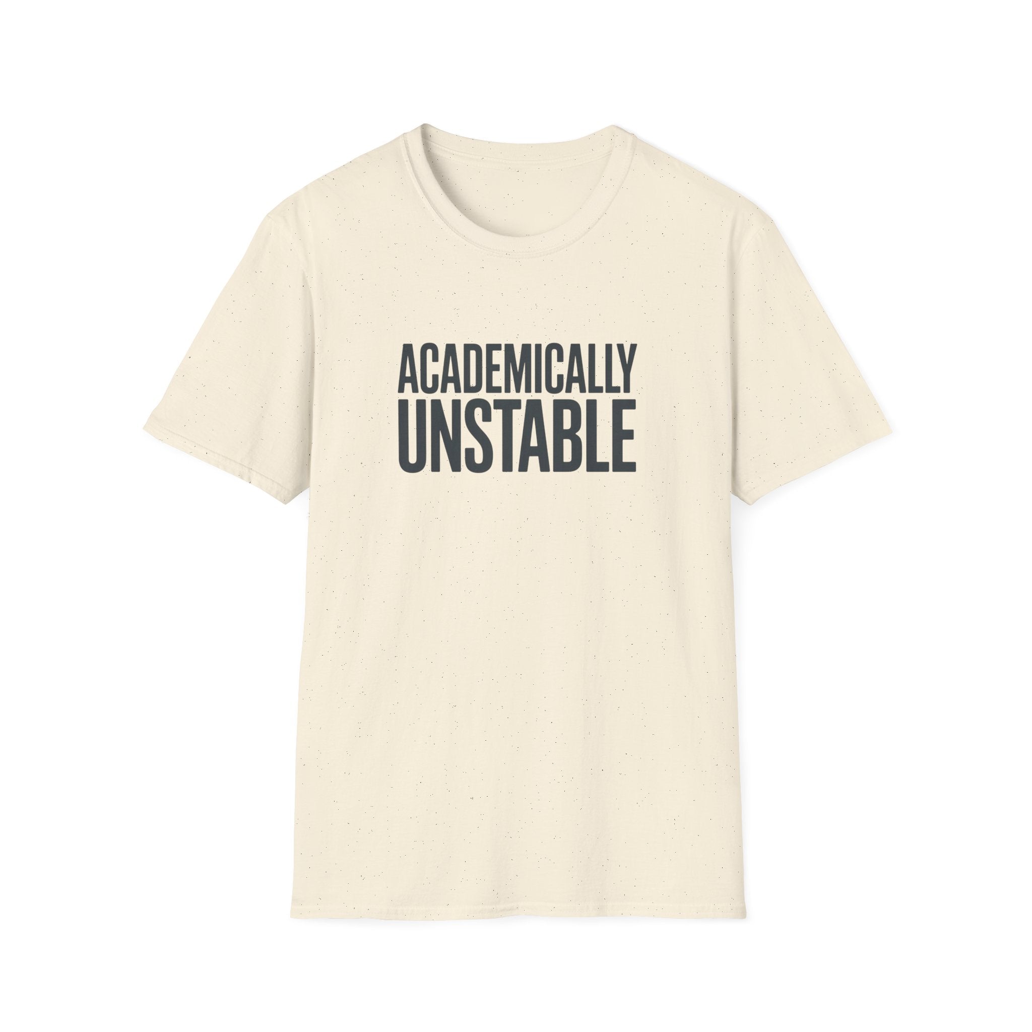 Academically Unstable - Text - T-Shirt