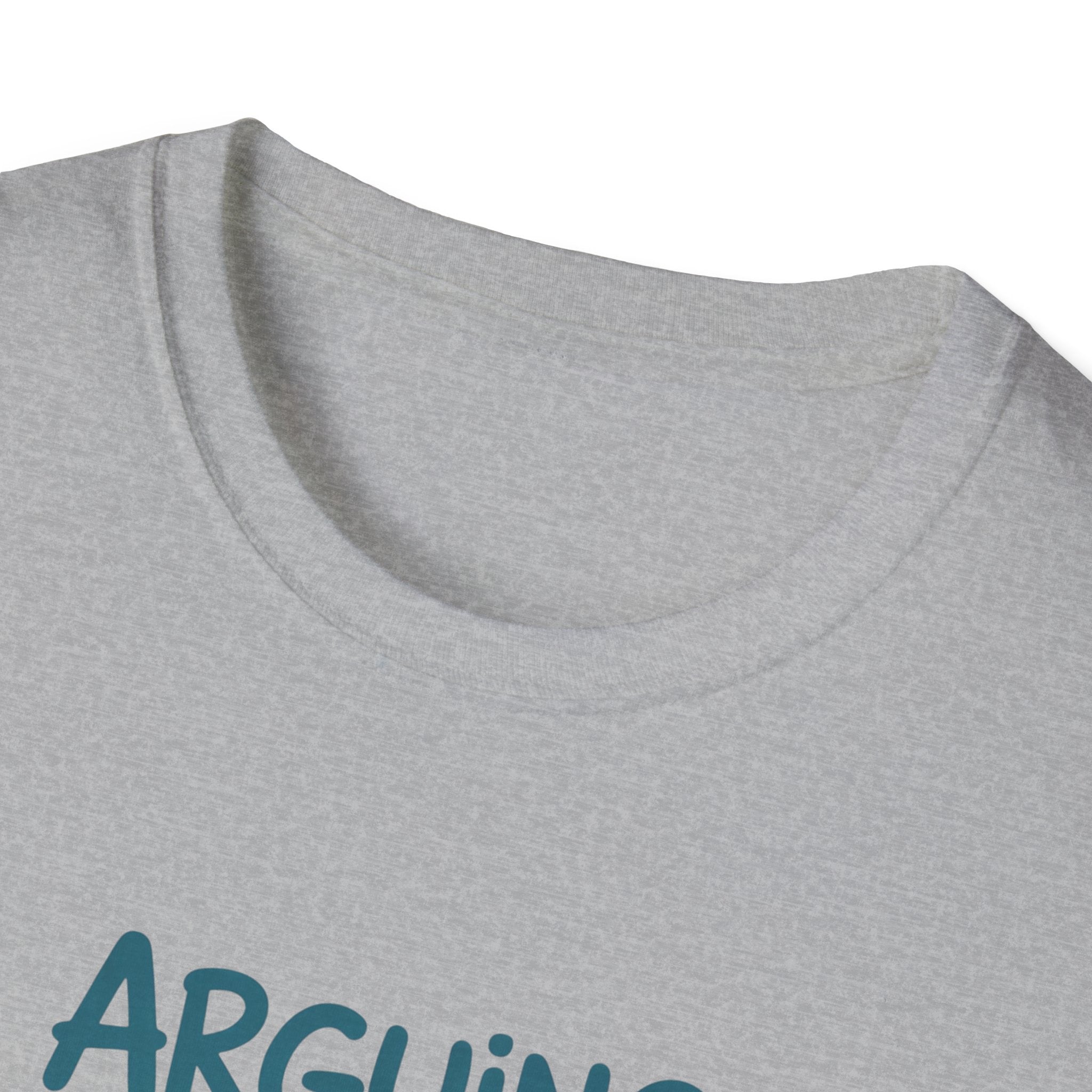 Arguing With Me Is Useless I Already Won In My Head - Text - T-Shirt