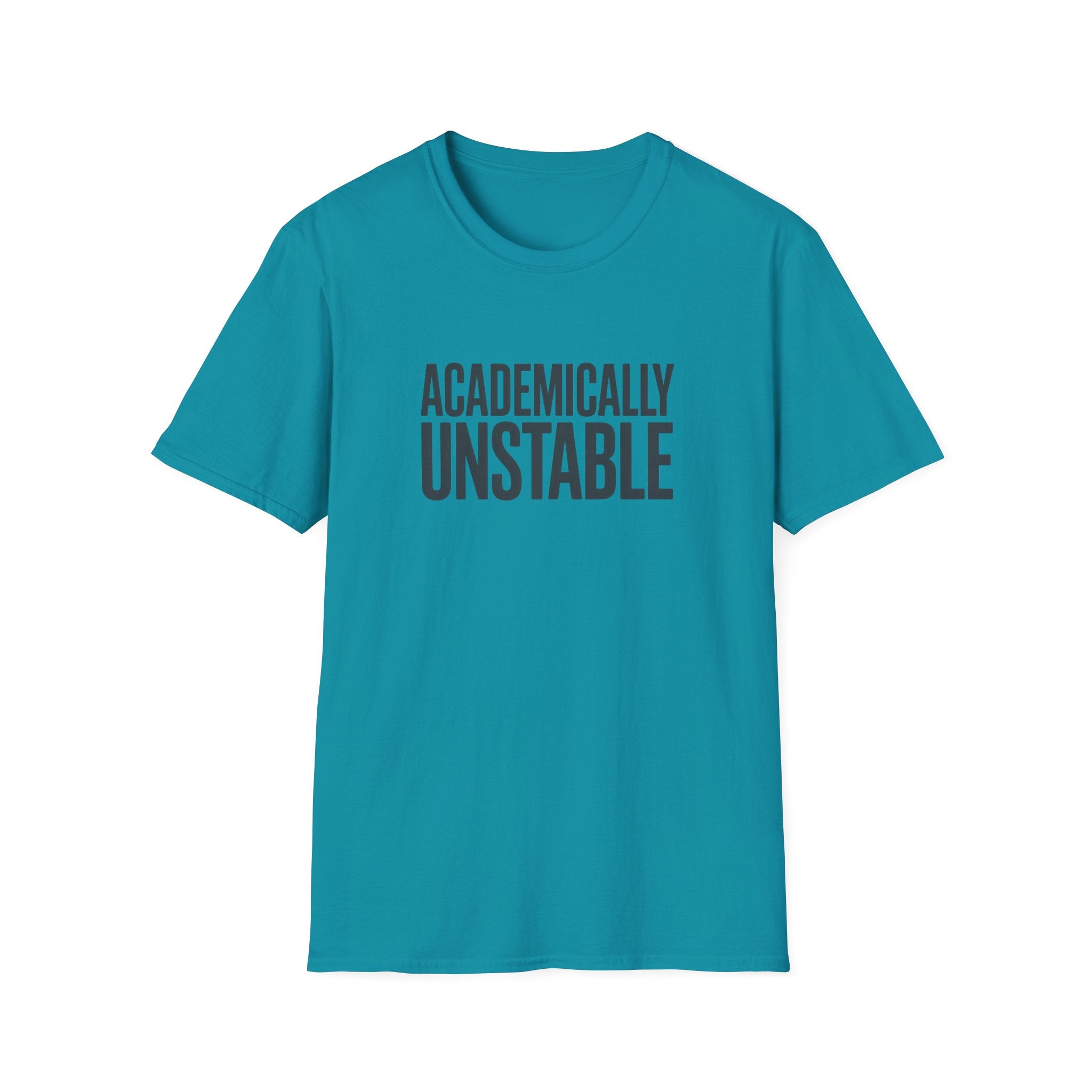Academically Unstable - Text - T-Shirt