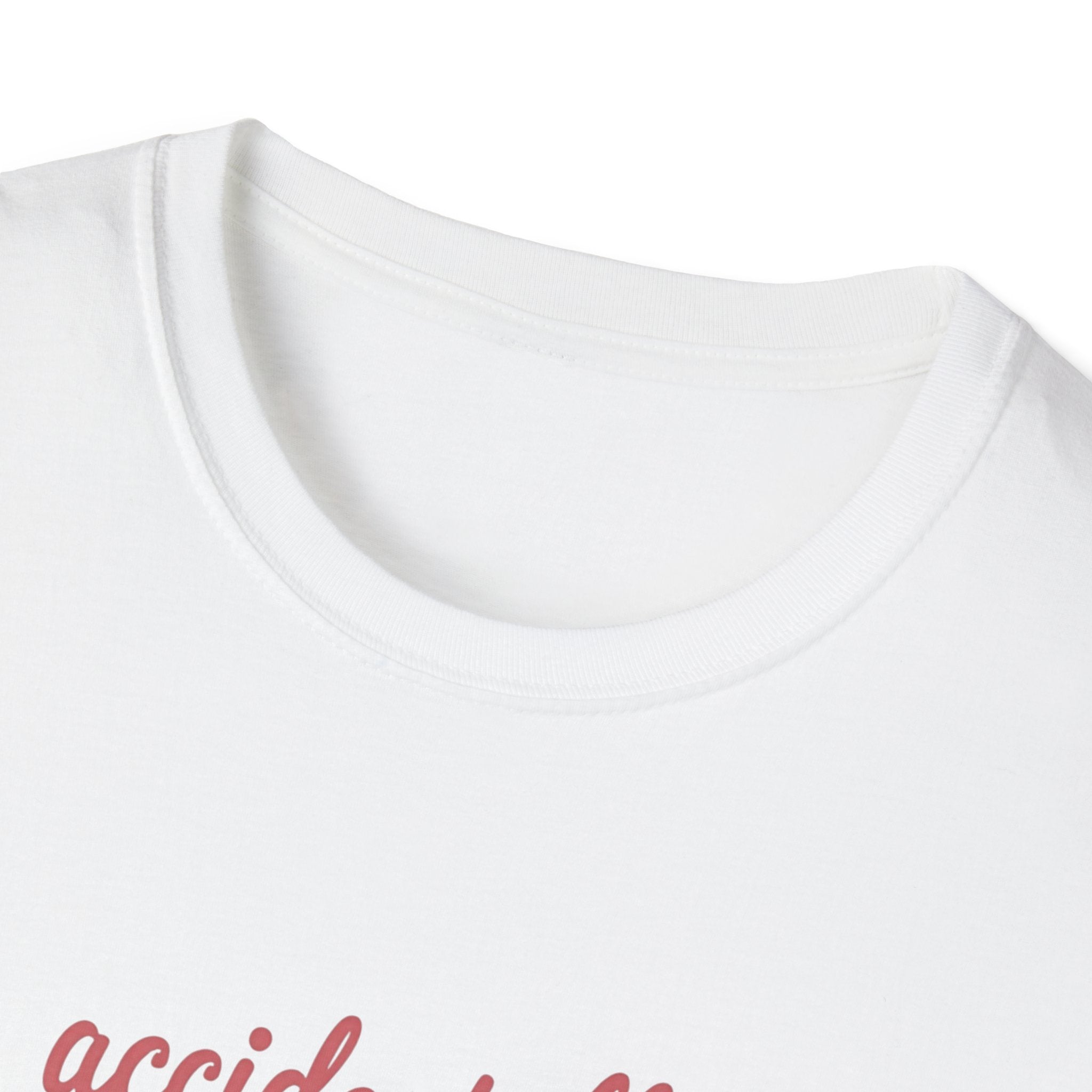 Accidentally Emotional Again - Text - T-Shirt