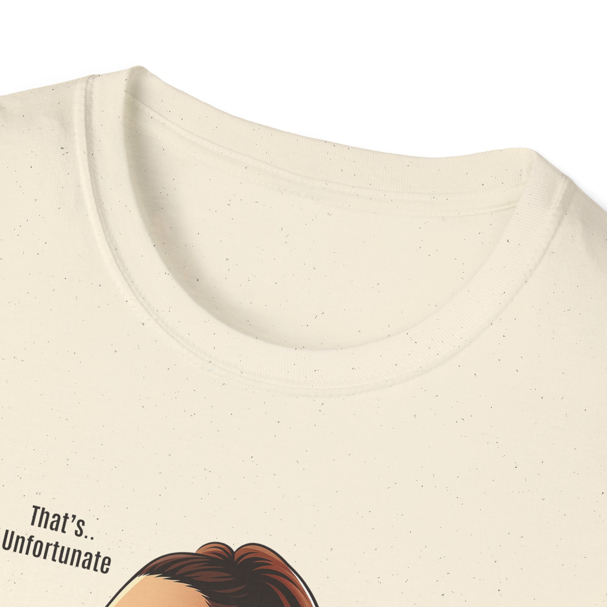 That's Unfortunate - Girl - T-Shirt