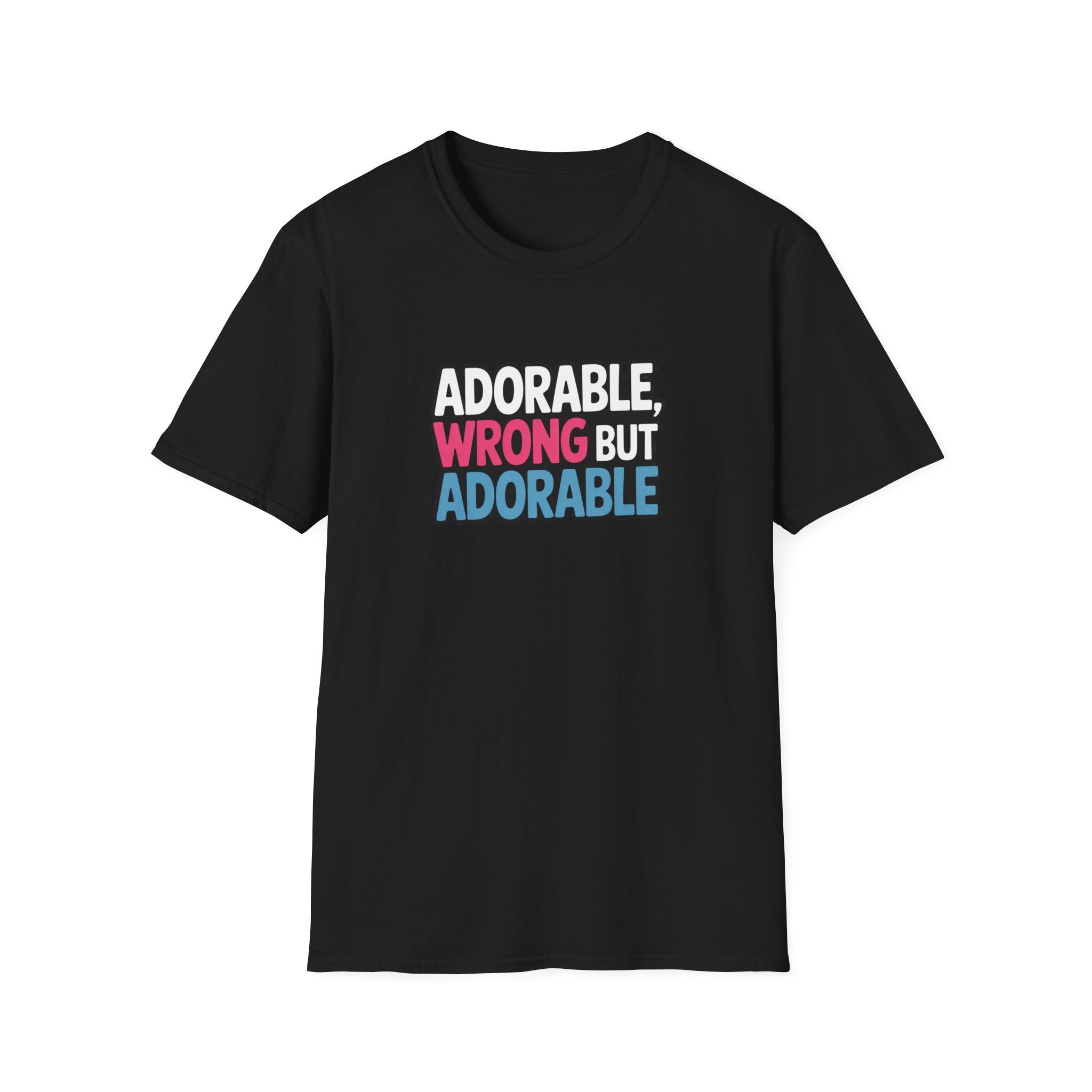 Adorable Wrong But Adorable - Text - T-Shirt