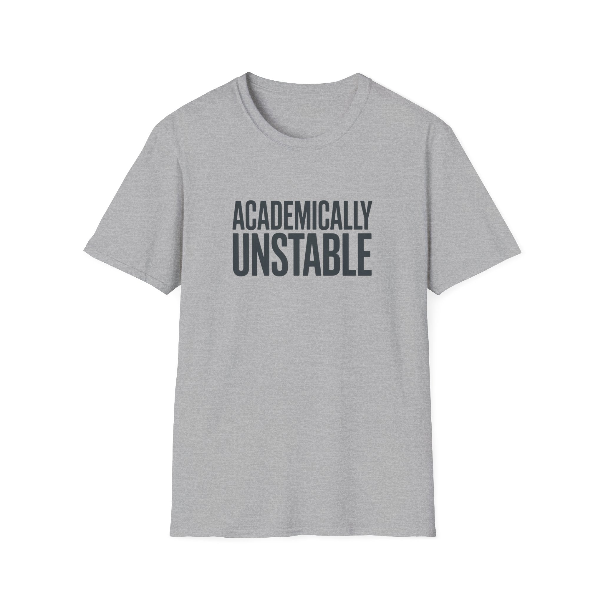 Academically Unstable - Text - T-Shirt