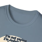 I'm Not Saying I'm Judging You But I Am - Cat - T-Shirt