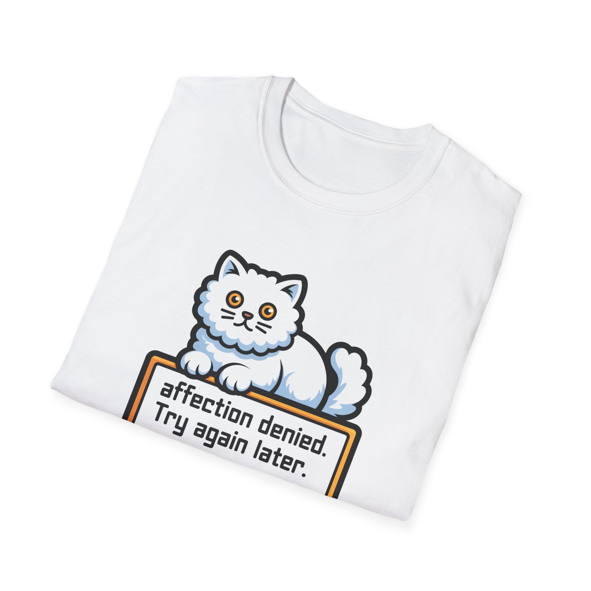 Affection Denied Try Again Later - Cat - T-Shirt