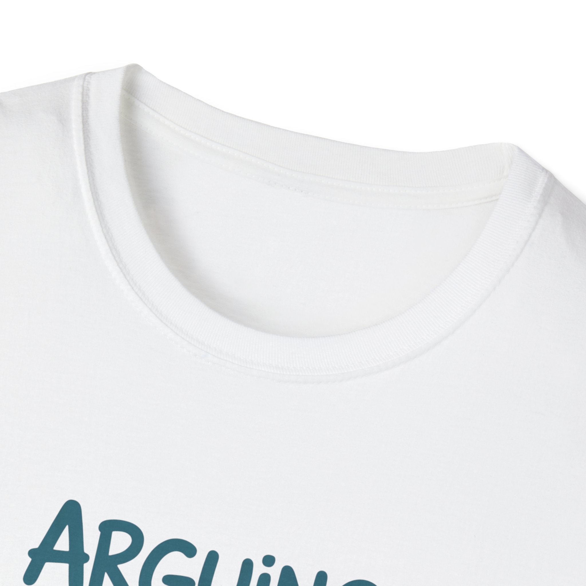 Arguing With Me Is Useless I Already Won In My Head - Text - T-Shirt