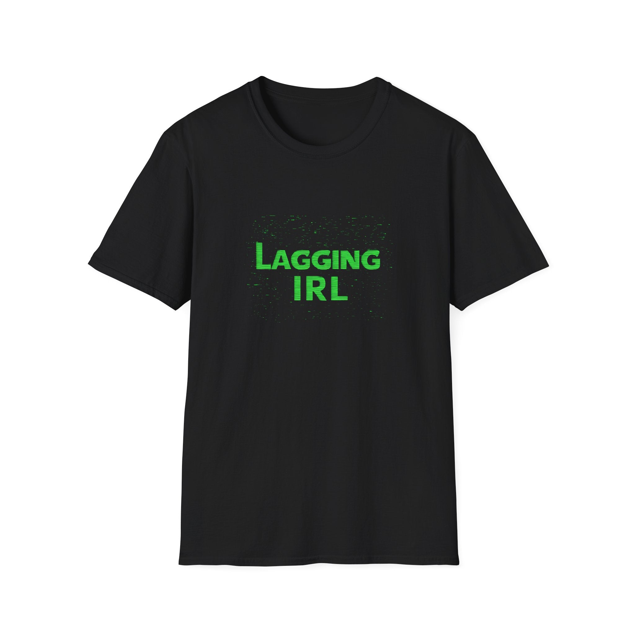 Lagging IRL - Text - T-Shirt