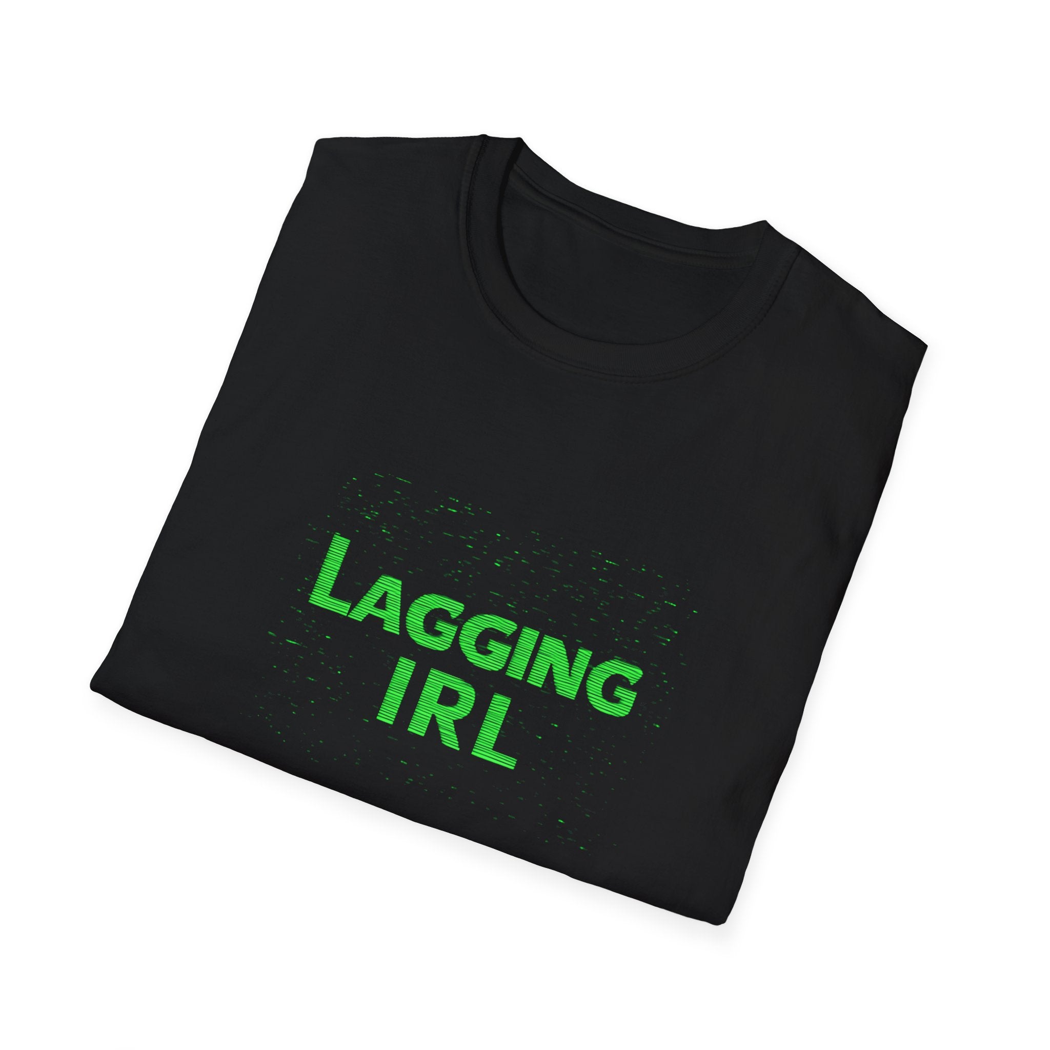 Lagging IRL - Text - T-Shirt