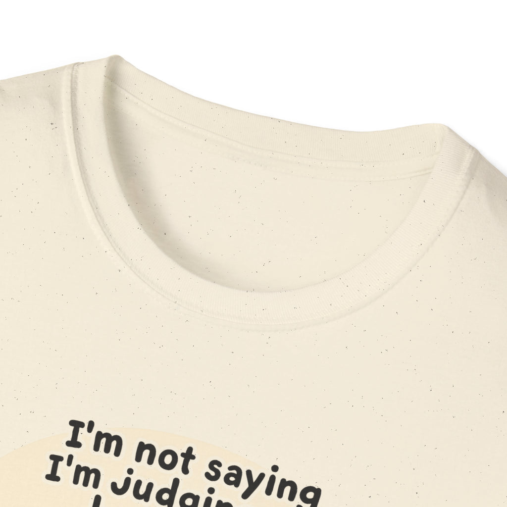 I'm Not Saying I'm Judging You But I Am - Cat - T-Shirt