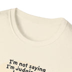 I'm Not Saying I'm Judging You But I Am - Cat - T-Shirt