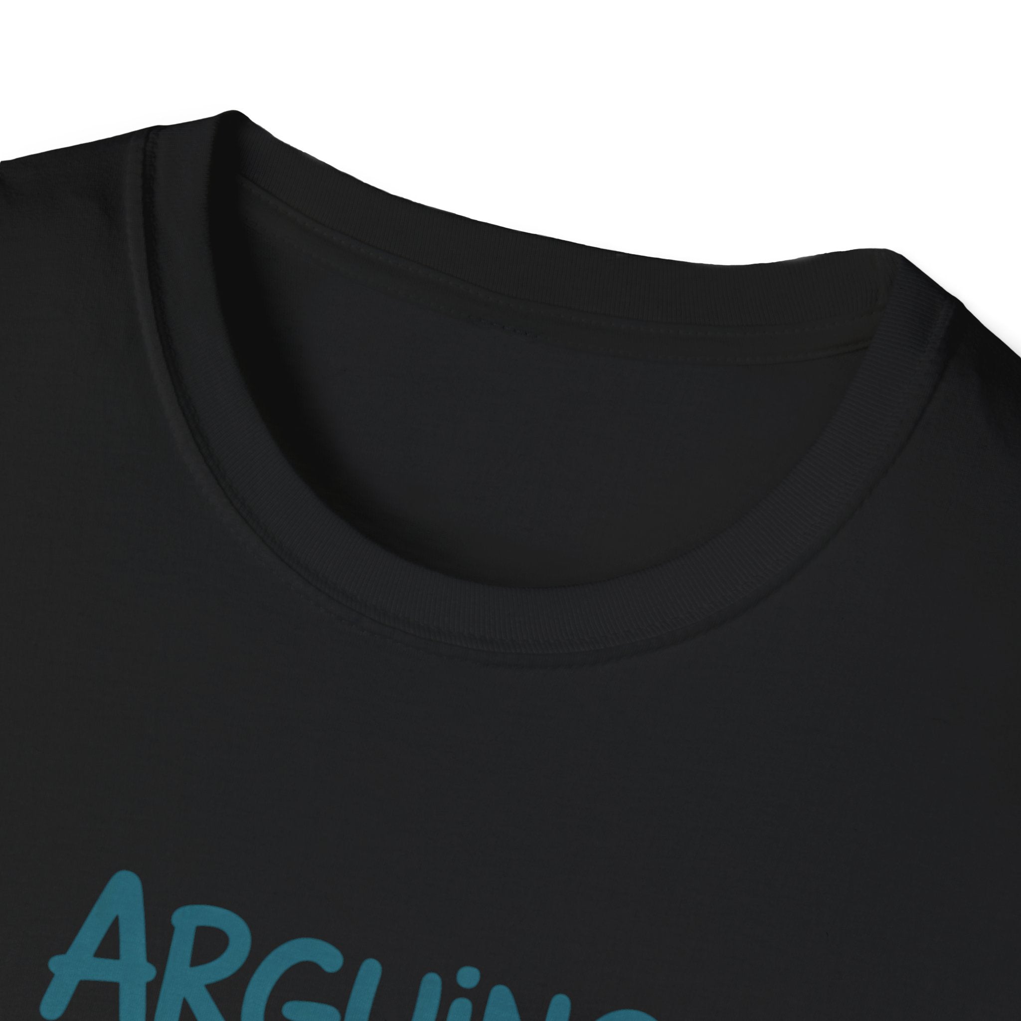Arguing With Me Is Useless I Already Won In My Head - Text - T-Shirt