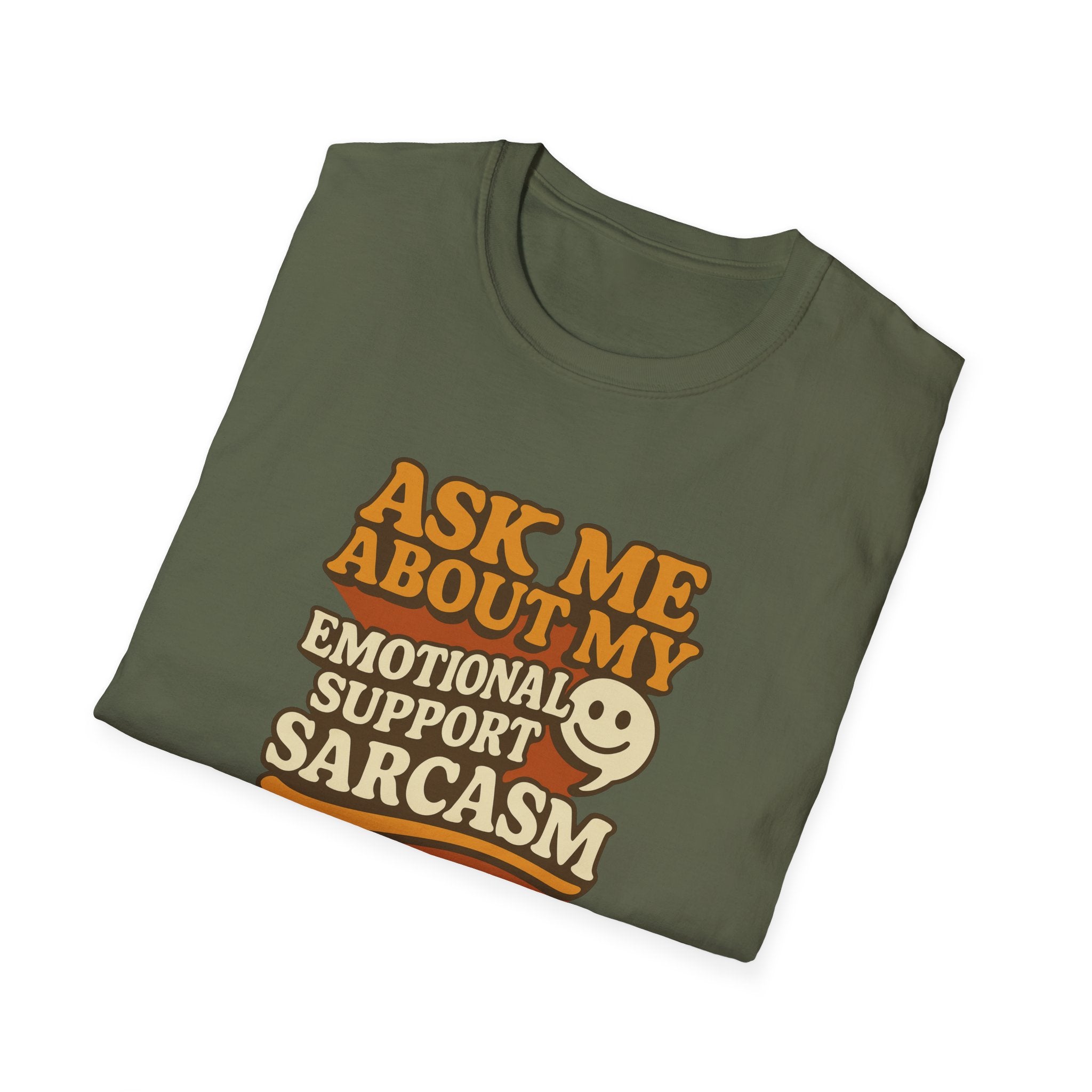 Ask Me About My Emotional Support Sarcasm - Happy Face - T-Shirt